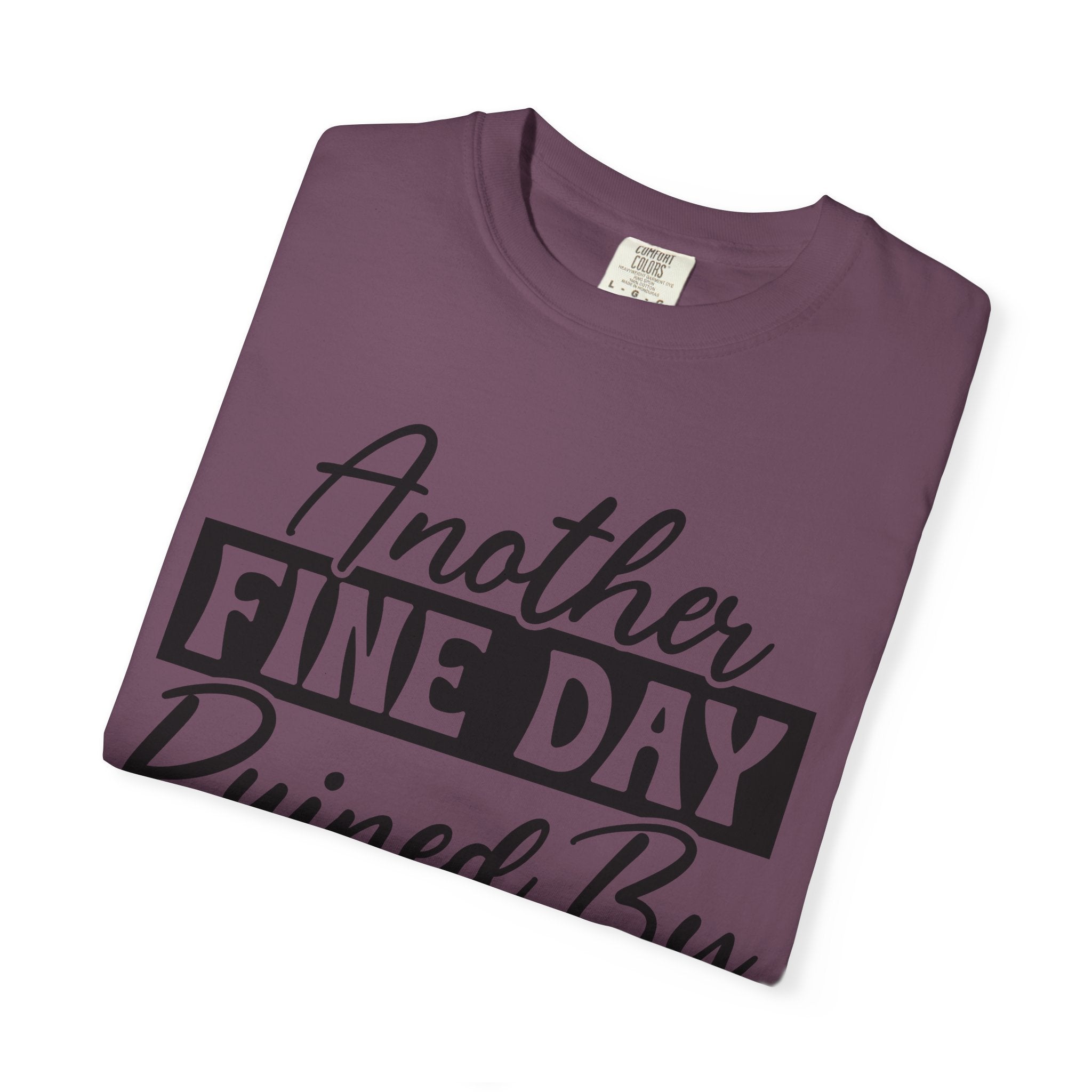 Stand Out "Another Fine Day Ruined by Adulthood" T-Shirt