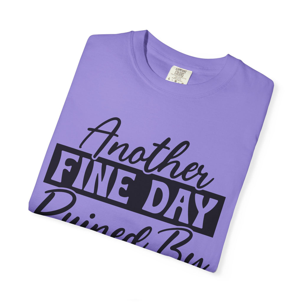 Stand Out "Another Fine Day Ruined by Adulthood" T-Shirt