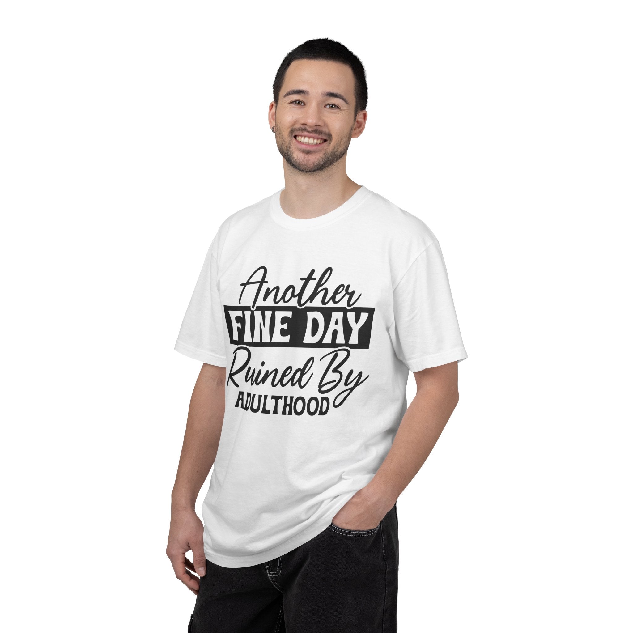 Stand Out "Another Fine Day Ruined by Adulthood" T-Shirt