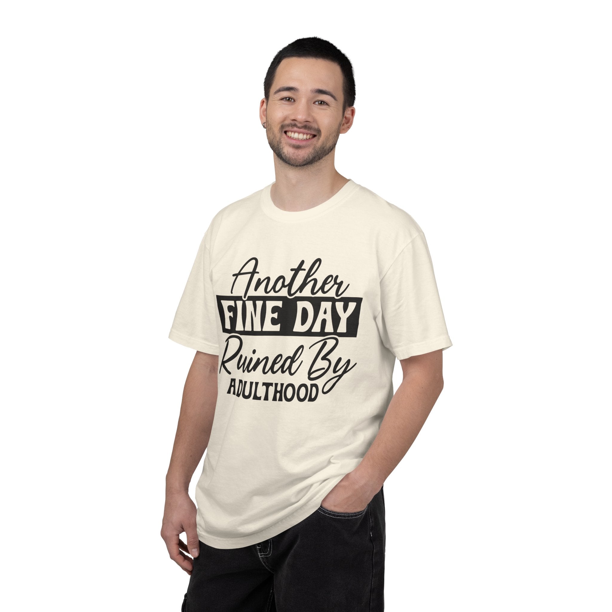 Stand Out "Another Fine Day Ruined by Adulthood" T-Shirt