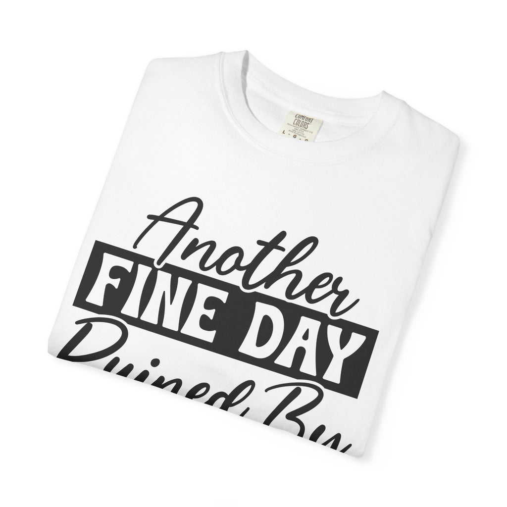 Stand Out "Another Fine Day Ruined by Adulthood" T-Shirt