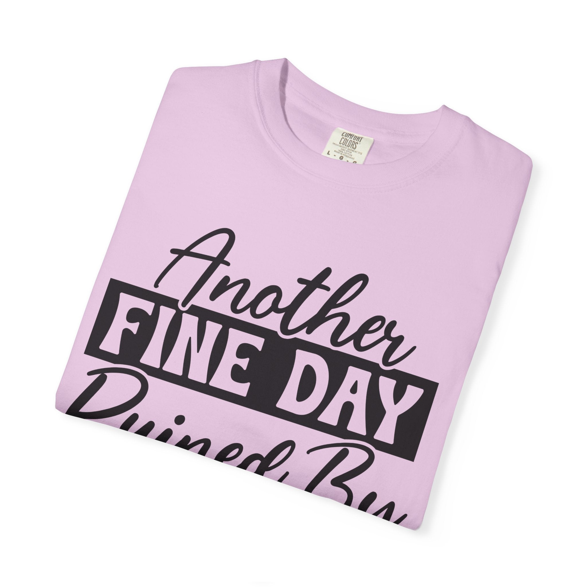 Stand Out "Another Fine Day Ruined by Adulthood" T-Shirt