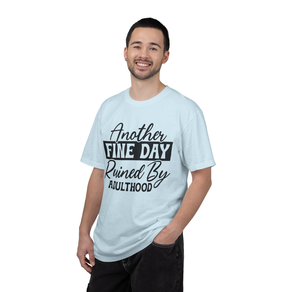Stand Out "Another Fine Day Ruined by Adulthood" T-Shirt