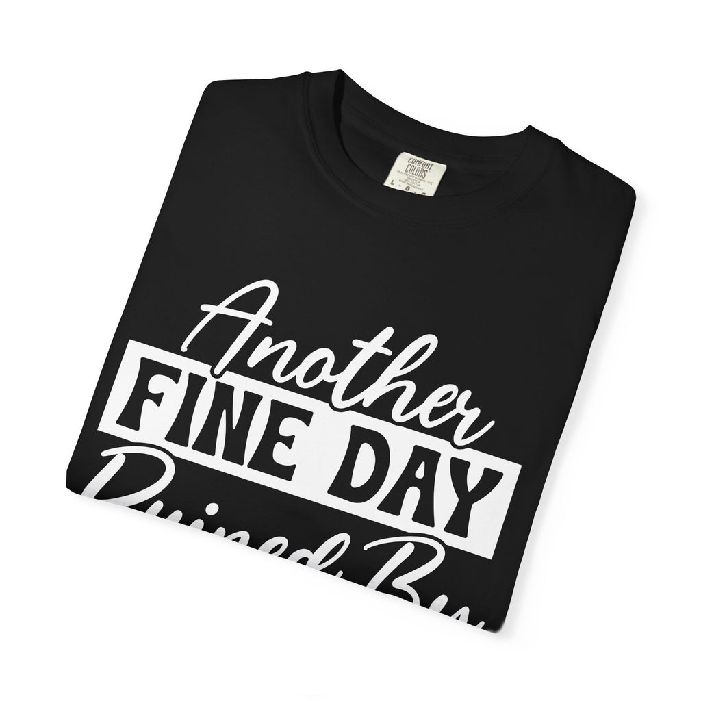 Stand Out "Another Fine Day Ruined by Adulthood" T-Shirt