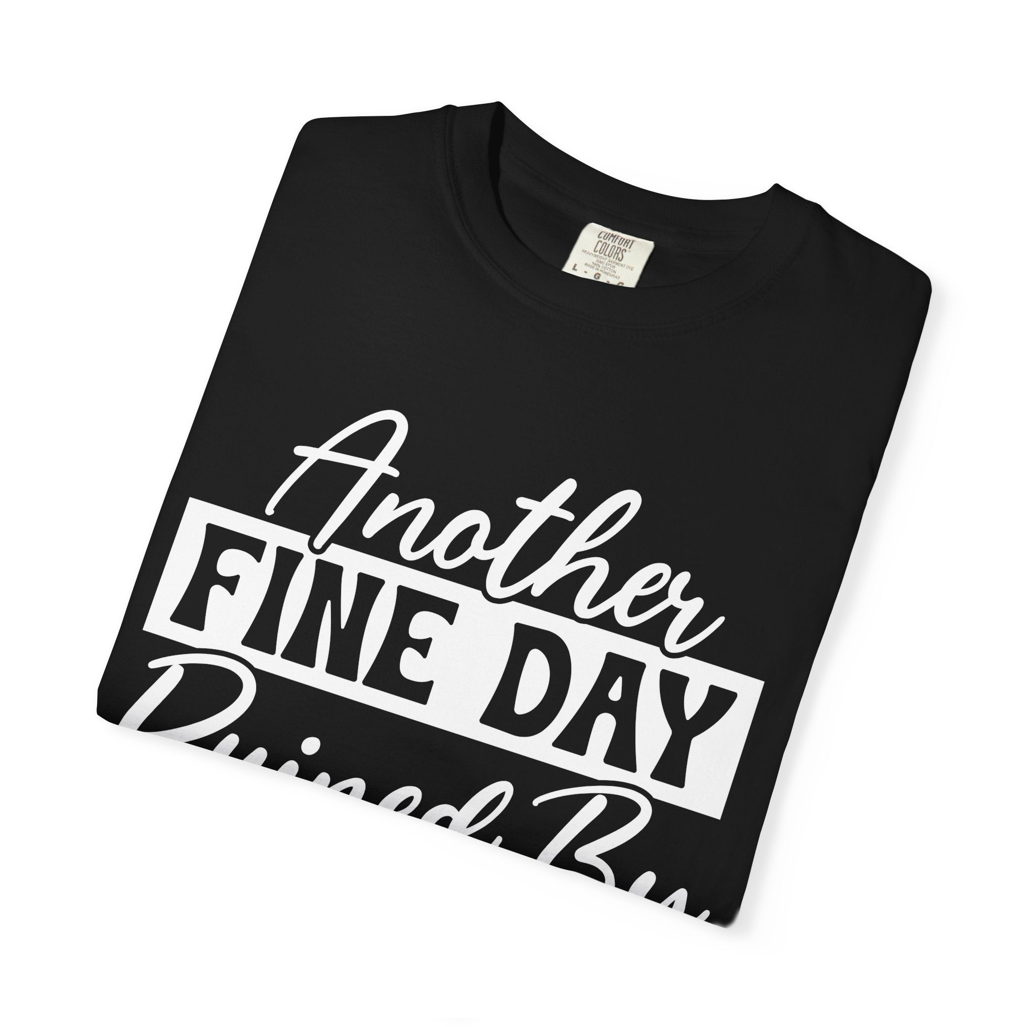 Stand Out "Another Fine Day Ruined by Adulthood" T-Shirt