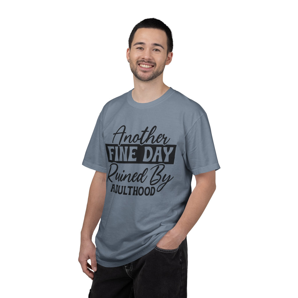 Stand Out "Another Fine Day Ruined by Adulthood" T-Shirt