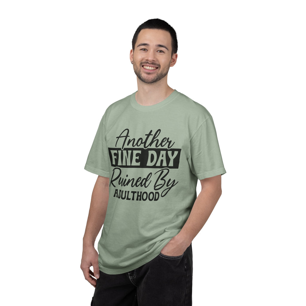 Stand Out "Another Fine Day Ruined by Adulthood" T-Shirt