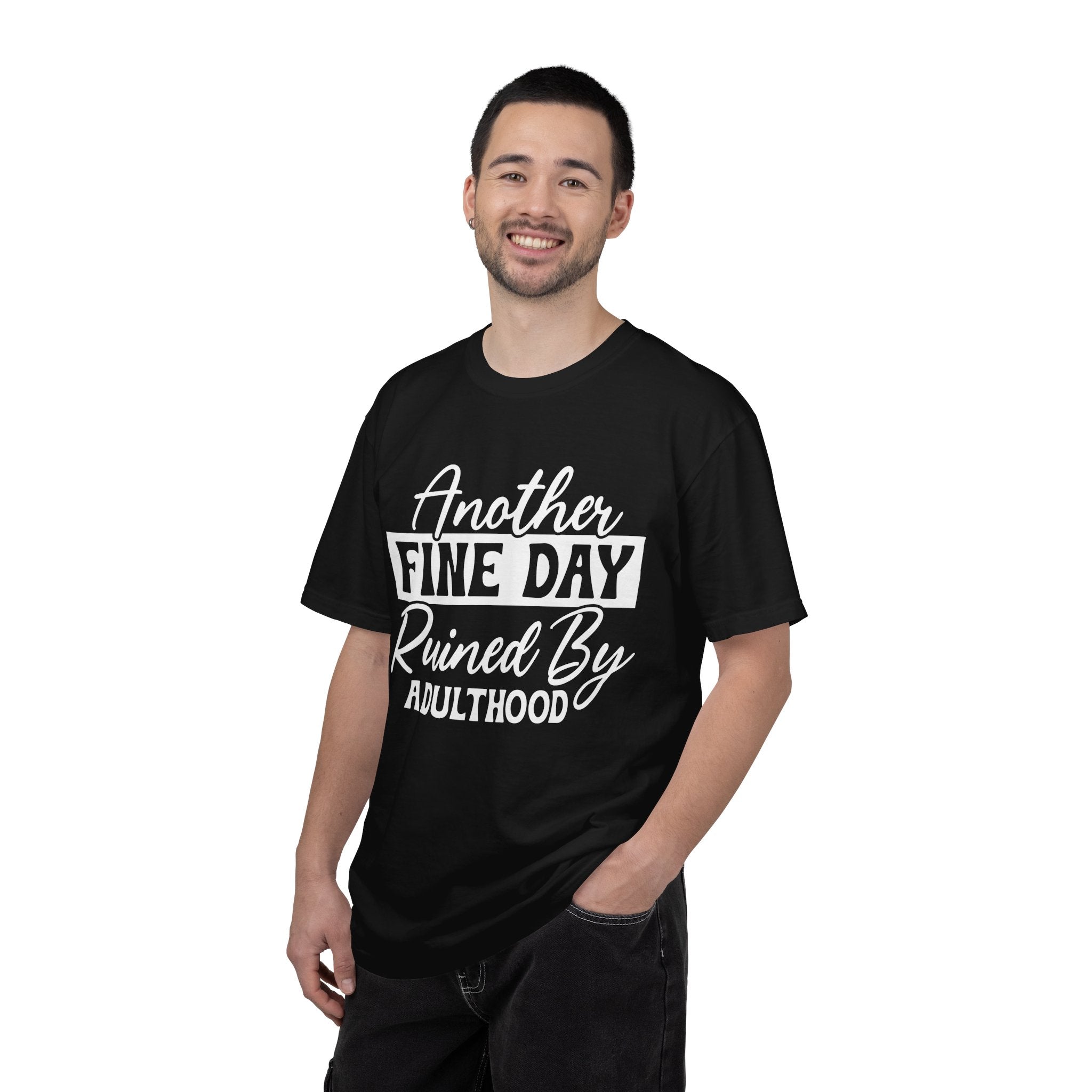 Stand Out "Another Fine Day Ruined by Adulthood" T-Shirt