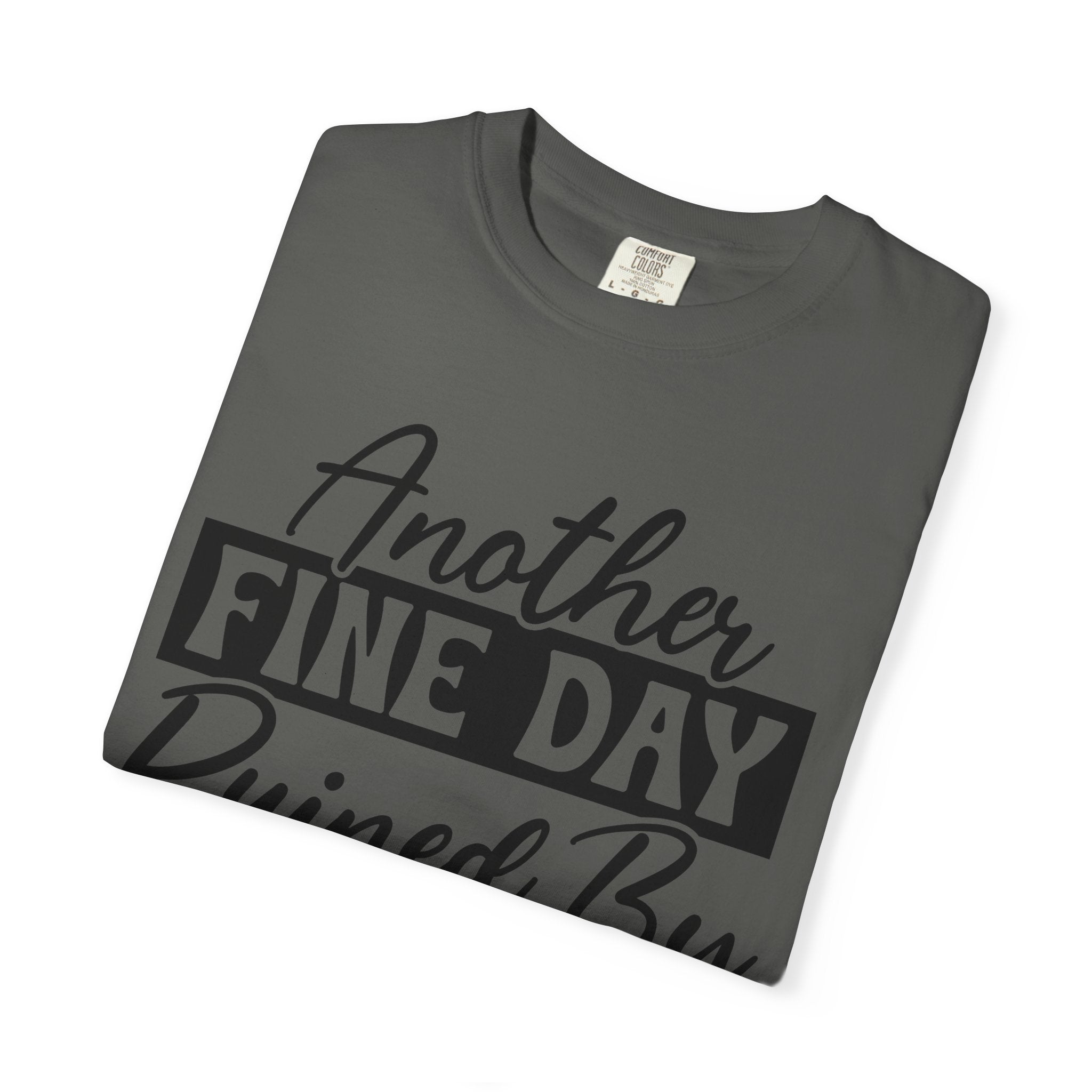 Stand Out "Another Fine Day Ruined by Adulthood" T-Shirt