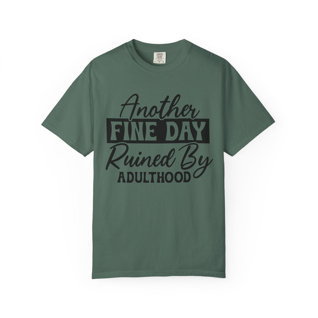 Stand Out "Another Fine Day Ruined by Adulthood" T-Shirt
