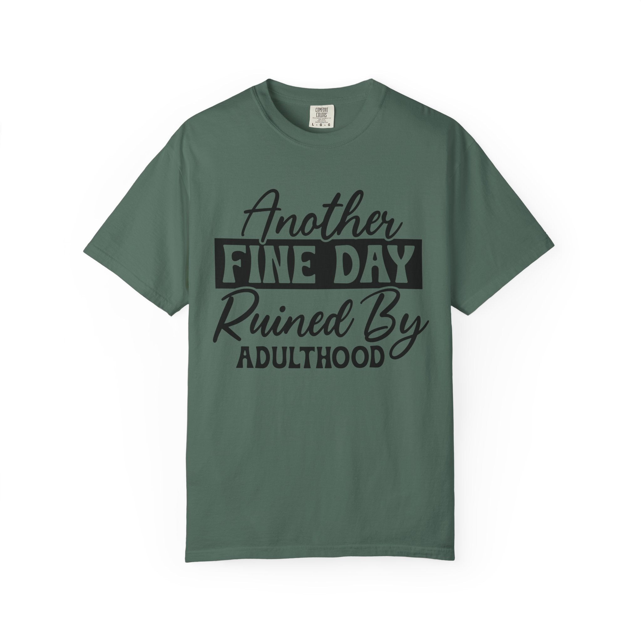 Stand Out "Another Fine Day Ruined by Adulthood" T-Shirt