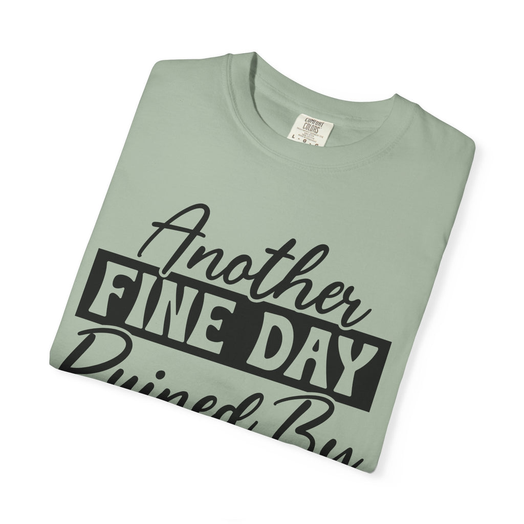 Stand Out "Another Fine Day Ruined by Adulthood" T-Shirt
