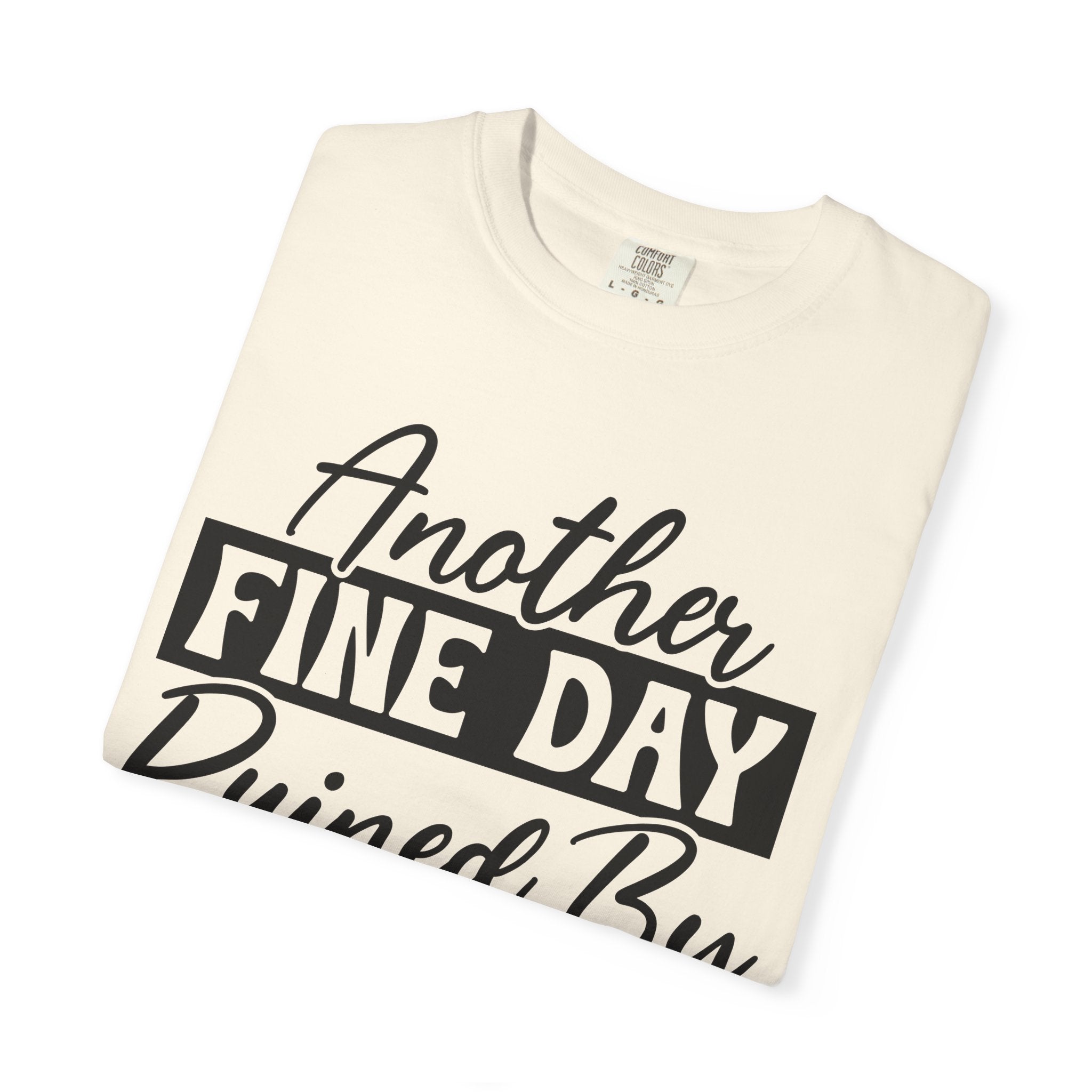 Stand Out "Another Fine Day Ruined by Adulthood" T-Shirt
