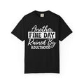 Stand Out "Another Fine Day Ruined by Adulthood" T-Shirt